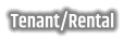 Tenant/Rental
