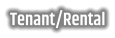 Tenant/Rental
